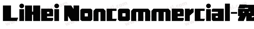 LiHei Noncommercial字体转换
